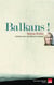 Balkans ! entretiens avec José-Manuel Lamarque