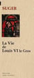 La vie de Louis VI le Gros