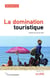 La domination touristique