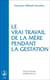 Le vrai travail de la mère pendant la gestation
