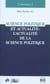Science politique et actualité : l'actualite de la science politique