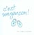 C'Est Un Garcon