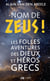 Nom de zeus ! les folles histoires des dieux et héros grecs