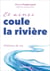 Et ainsi coule la rivière : histoires de vie