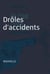 Drôles d'accidents - Nouvelle noire