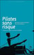 Pilates sans risque - 8 risques du pilates  et comment les éviter
