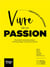 Vivre de sa passion, creation & artisanat : ils & elles créent de leurs mains, 25 portraits & conseils de créateurs, 10 fiches pratiques