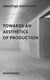 Towards an aesthetics of production