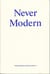 Never modern