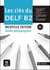 Les clés du nouveau DELF : FLE - B2 - guide du professeur + mp3