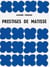 Prestiges de Matisse