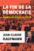 La fin de la démocratie - apogée et déclin d'une civilisation