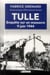 Tulle - enquête sur un massacre - 9 juin 1944
