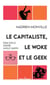 Le capitaliste, le woke et le geek : Essai sur le monde anglo-saxon