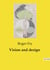 Vision and design : Exploring the Interplay Between Art and Imagination
