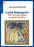 Louis Massignon - de l'art des mots au goût de Dieu