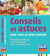 Conseils et astuces pour vous et votre maison - des solutions efficaces et des idées futées pour se simplifier la vie