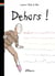 Dehors !