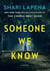 Someone We Know : A Novel