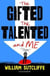 The Gifted, the Talented and Me