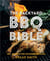 The backyard bbq bible: 100+ recipes for outdoor grilling /anglais
