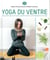 Yoga du ventre - yogathérapie et naturopathie pour une digestion au top