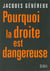 Pourquoi la droite est dangereuse ?