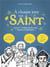 À chaque jour, son saint - leur vie, l'origine de leur nom, dictons et attributions