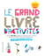 Ne plus jamais s'ennuyer : le grand livre d'activités