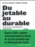 Du Jetable Au Durable - Pour En Finir Avec L'Obsolescence Programmée