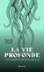 La vie profonde