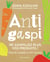 Anti-gaspi - ne gaspillez plus vos produits ! tous les conseils en 200 recettes