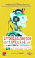 Intelligence artificielle - enquête sur ces technologies qui changent nos vies