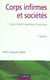 Corps infirmes et sociétés - essais d'anthropologie historique (3e édition)