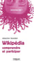 Wikipédia : comprendre et participer