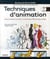 Techniques d'animation - pour le dessin animé, l'animation 3D et le jeu vidéo