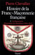 Histoire de la Franc-Maçonnerie française : La Maçonnerie, missionnaire du libéralisme (1800-1877)
