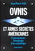 Ovnis et armes secretes americaines - l'extraordinaire temoignage d'un scientifique
