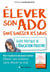 Élever son ado sans baisser les bras - guide pratique de l'éducation positive