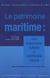 Le patrimoine maritime : entre patrimoine culturel et patrimoine naturel : actes du colloque de Brest, 23 et 24 juin 2016
