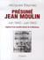 Présumé jean moulin, juin 1940-juin 1943 - esquisse d'une nouvelle histoire de la résistance