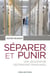 Séparer et punir - une géographie des prisons françaises