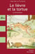 Lievre et la tortue et autres fables (le)