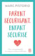 Parent sécurisant, enfant sécurisé : Pour une parentalité sur mesure, calme et affirmée