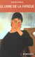 Le livre de la fatigue