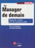 Le manager de demain - regards croisés sur de nouveaux défis
