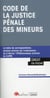 Code de la justice pénale des mineurs : la table de correspondance pour naviguer des anciens articles vers les nouveaux et vice-versa (1re édition)