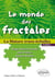 Le monde des fractales - la nature trans-échelles (2e édition)