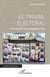 Le travail électoral - ethnographie d'une campagne à Paris