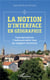 La notion d'interface en géographie - conceptualiser l'indissociable lien au support terrestre